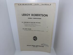 Leroy Robertson Choral Compositions: All Creatures of Our God and King / The Lord’s Prayer (Sheet Music) (1941)