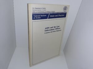 AIDS and the Law Enforcement Officer: Concerns and Policy Responses (1987) ~ by Theodore M. Hammett, Ph.D.