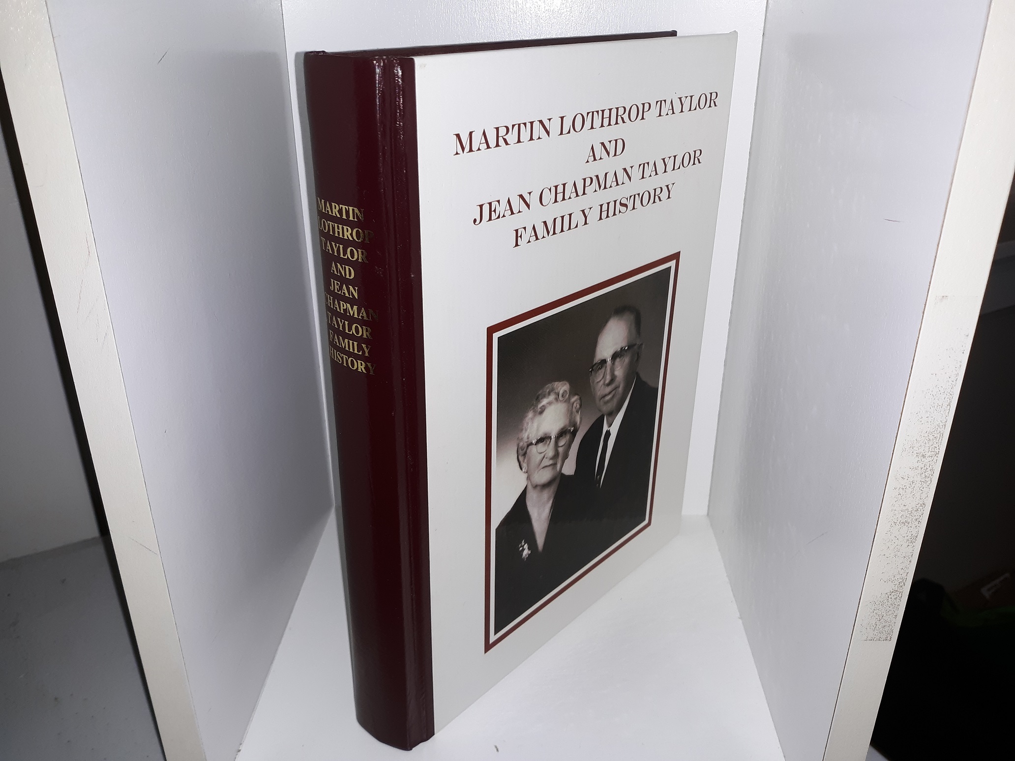 Martin Lothrop Taylor and Jean Chapman Taylor Family History (2004) ~ Prepared by Ruth Taylor Hansen, and Stewart Nelson