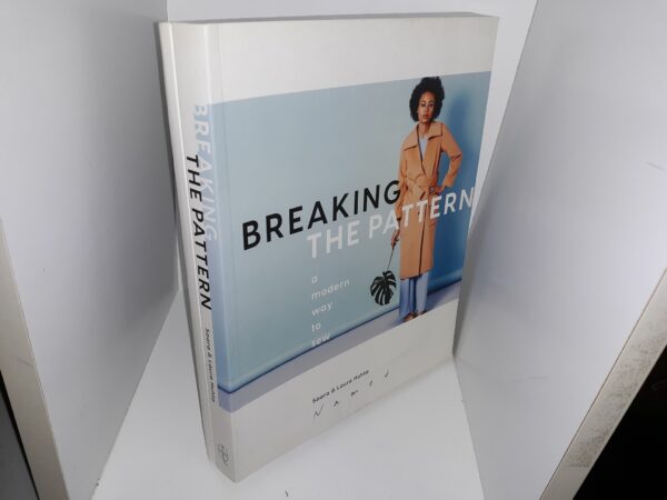 Breaking the Pattern: A Modern Way to Sew (2018) ~ by Saara & Laura Huhta