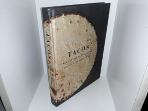 Tacos: Recipes and Provocations (2015) ~ by Alex Stupak, and Jordana Ruthman