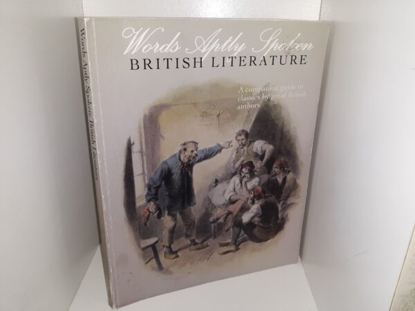Words Aptly Spoken: British Literature: A Companion Guide to Classics by Great British Authors (2nd Edition) (2011) ~ Compiled and Edited by Jen Greenholt