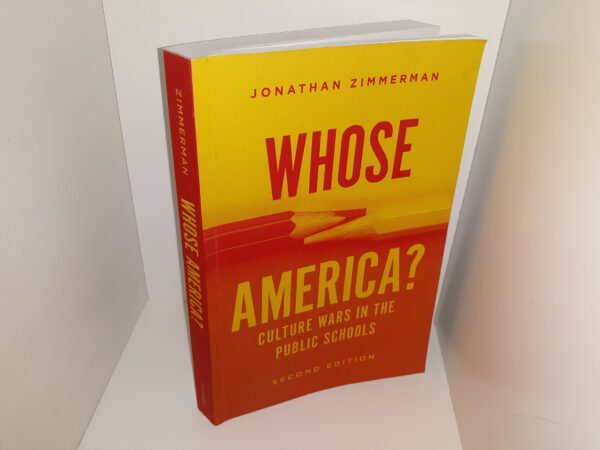 Whose America?: Culture Wars in the Public Schools (2nd Edition) (2022) ~ by Jonathan Zimmerman