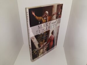 Mary and Elisabeth (2002) ~ by S. Kent Brown