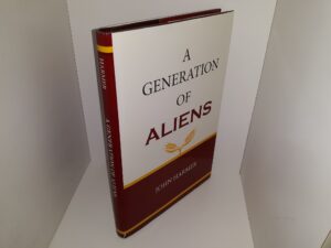 A Generation of Aliens (Signed & Inscribed) (2013) ~ by John Harmer