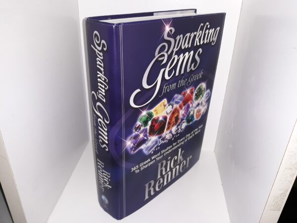 Sparkling Gems from the Greek: 365 Greek Word Studies for Every Day of the Year To Sharpen Your Understanding of God's Word (2003) ~ by Rick Renner