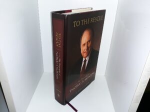 To The Rescue: The Biography of Thomas S. Monson (Signed by Thomas S. Monson and the Author) (2010) ~ by Heidi S. Swinton