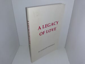 A Legacy of Love (Signed & Inscribed) ~ by Charlene Whitehead