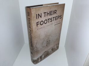 In Their Footsteps: Mormon Pioneers of Faith (2018) ~ by Donald G. Godfrey