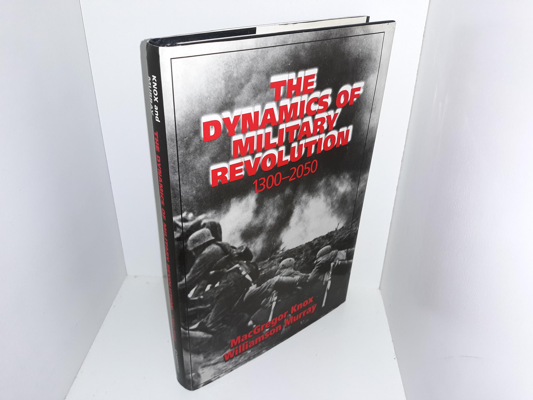 The Dynamics of Military Revolution 13002050 (2006) by MacGregor Knox, and Williamson Murray