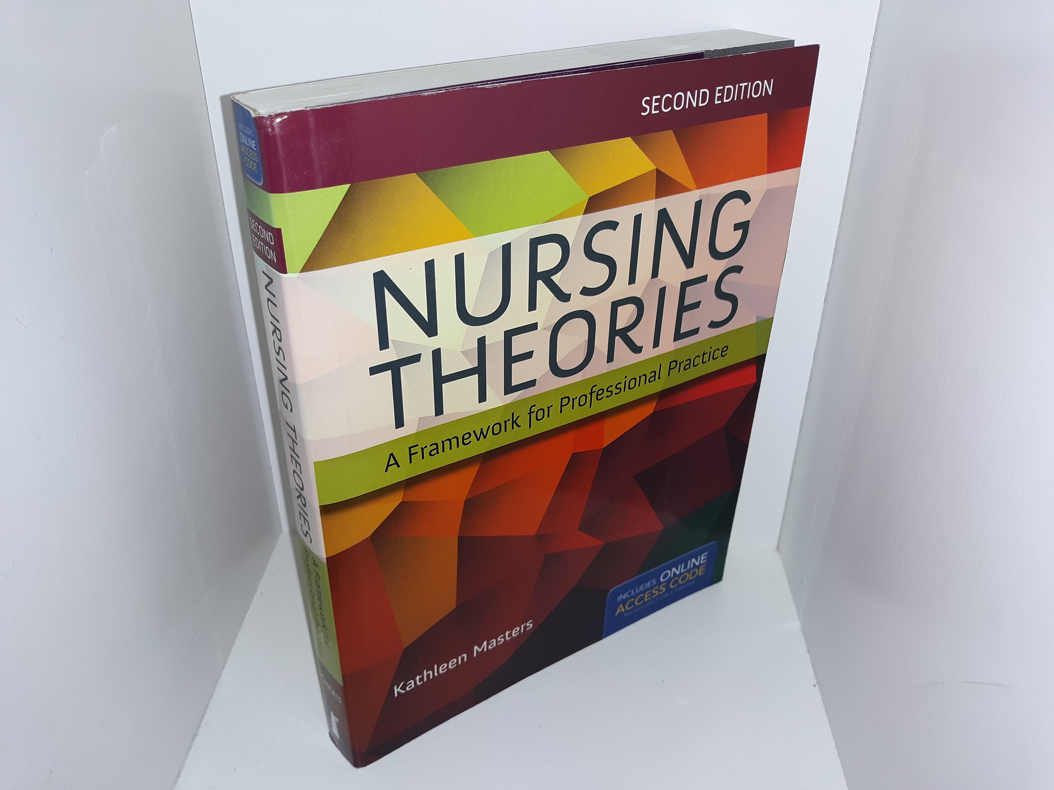 Nursing Theories: A Framework for Professional Practice w/ Included Access Code (2nd Edition) (2015) ~ by Kathleen Masters, DNS, RN