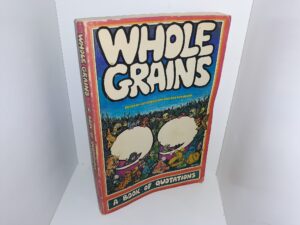 Whole Grains: A Book of Quotations (1973) ~ Edited by Art Spiegelman, and Bob Schneider