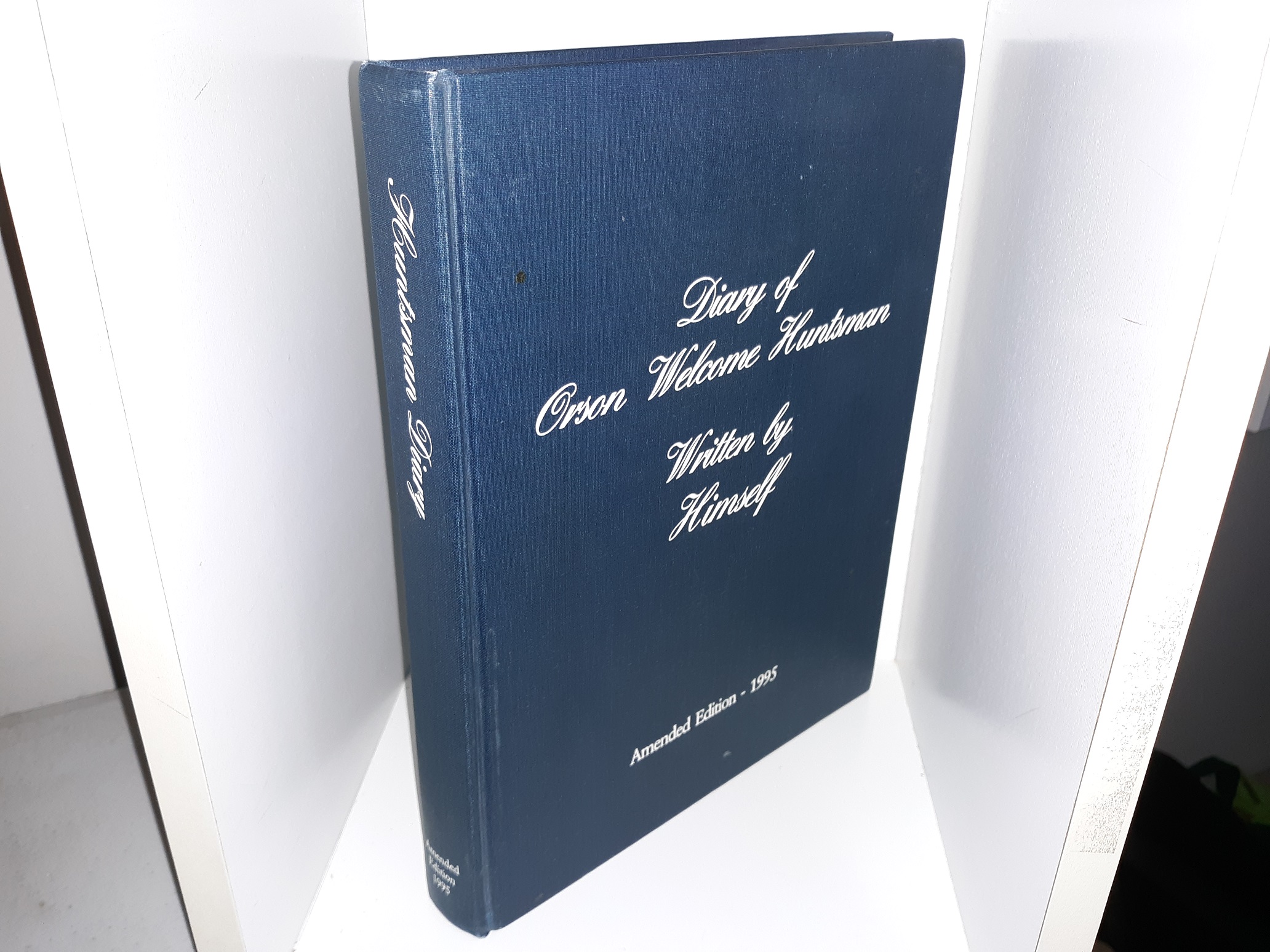 Diary of Orson Welcome Huntsman (Amended Edition) (1995) ~ by Orson Welcome Huntsman