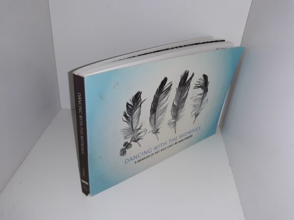 Dancing with the Midwives: A Memoir of Art and Grief (Signed) (2011) ~ by Ann Faison