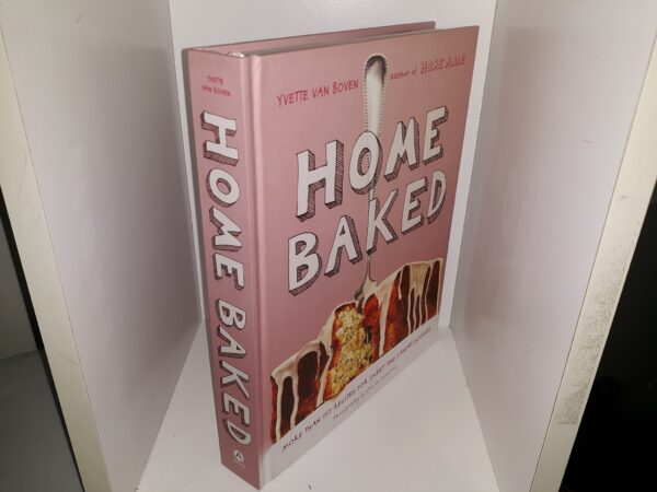 Home Baked: More Than 150 Recipes for Sweet and Savory Goodies (2015) ~ by Yvette Van Boven