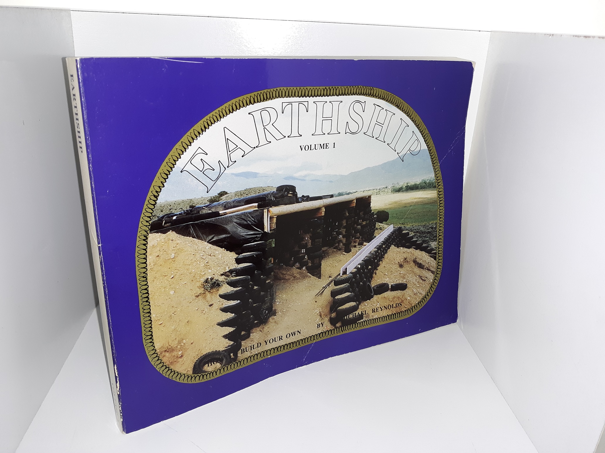 Earthship: Vol. 1: How to Build Your Own (1993) ~ by Michael E. Reynolds