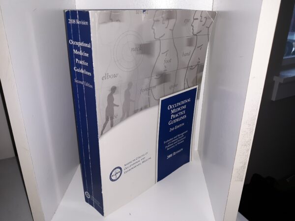 Occupational Medicine Practice Guidelines: Evaluation and Management of Common Health Problems and Functional Recover in Workers (2nd Edition) (2008) ~ Edited by Kurt T. Hegmann, MD, MPH, FACOEM, FACP