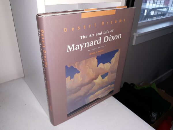Desert Dreams: The Art and Life of Maynard Dixon (Signed & Inscribed by Both Authors) (Revised Edition) (1998) ~ by Donald J. Hagerty