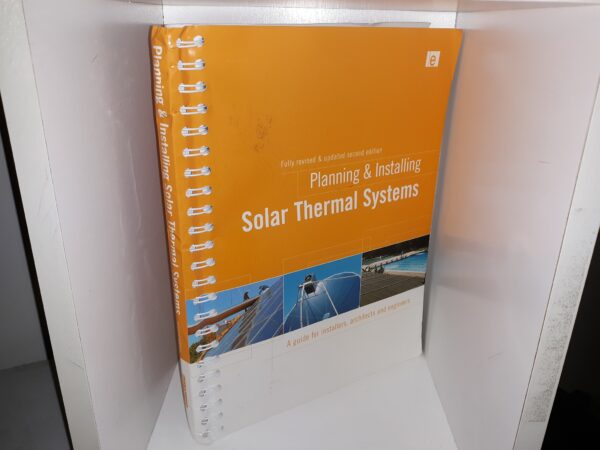 Planning & Installing Solar Thermal Systems: A Guide for Installers, Architects and Engineers (Fully Revised & Updated Second Edition) (2010)