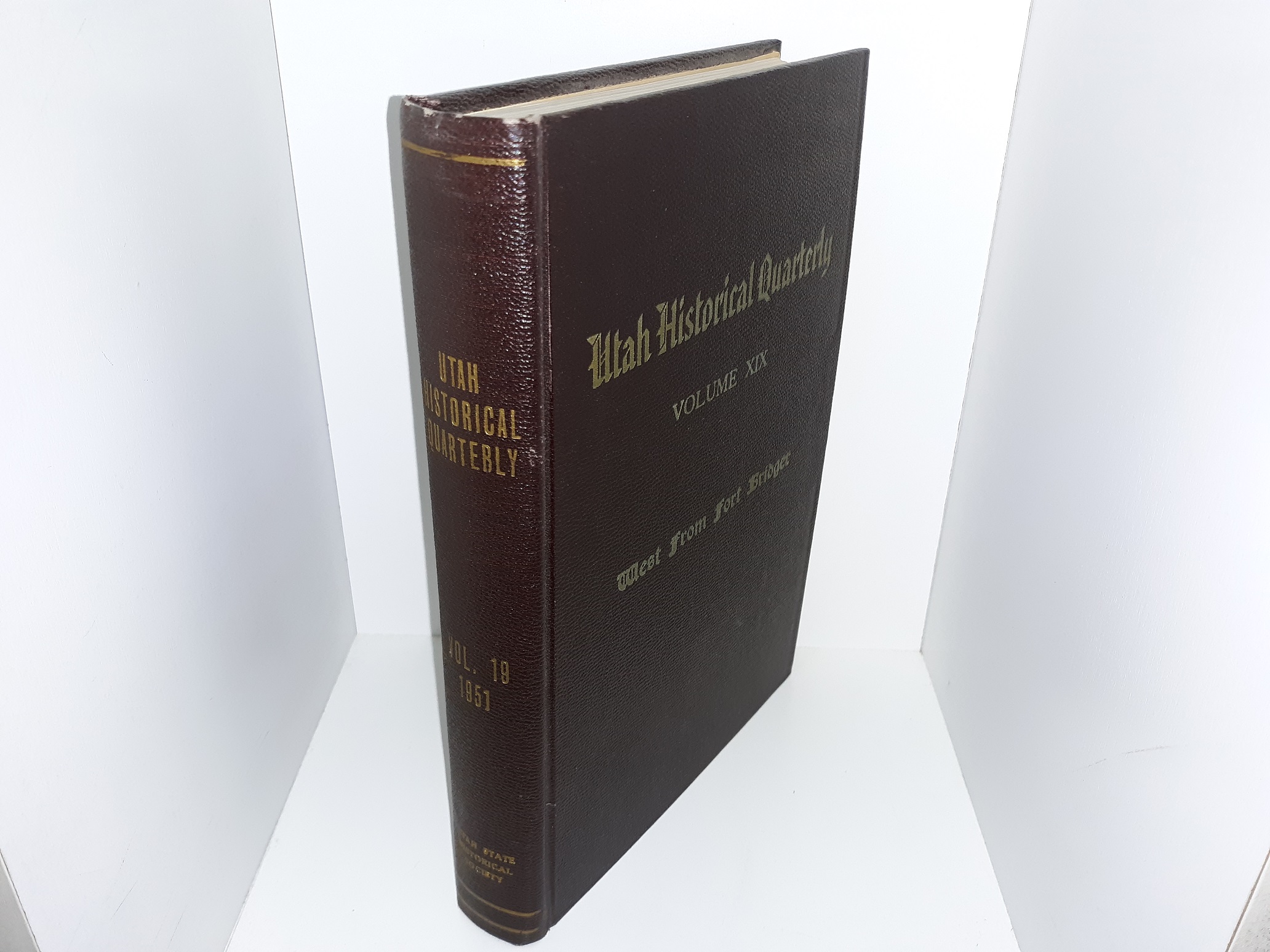 Utah Historical Quarterly: Vol. 19, 1951 (1951) ~ Edited by A. R. Mortensen