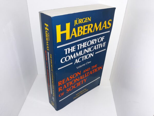 The Theory of Communicative Action: Vol. 1: Reason and the Rationalization of Society (1981) ~ by Jürgen Habermas, Translated by Thomas McCarthy
