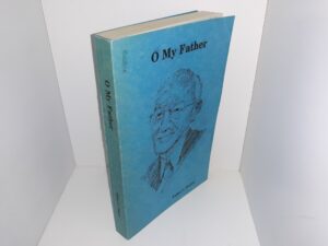 O My Father: A Biography of Joseph Harold Eldredge (1980) ~ by Finley C. Pearce