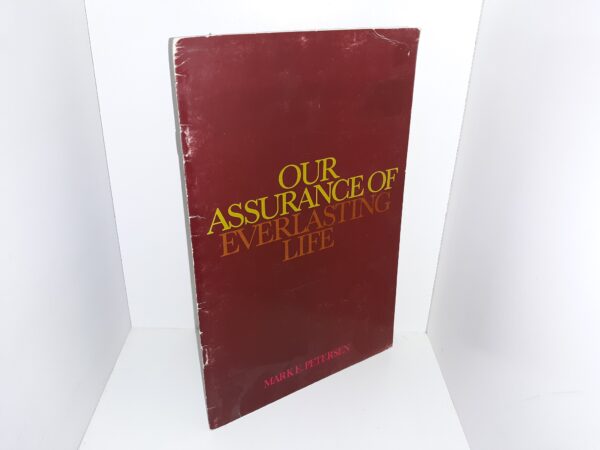 Our Assurance of Everlasting Life (1979) ~ by Mark E. Petersen
