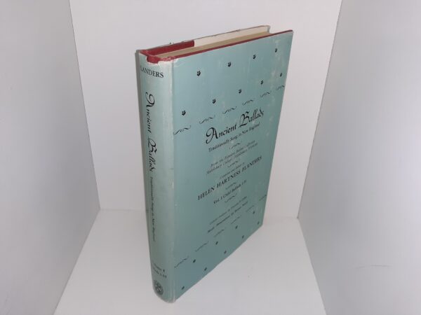Ancient Ballads Traditionally Sung in New England: Vol. 1, Child Ballads 1-51 (1960) ~ by Helen Hartness Flanders