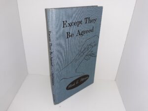 Except They Be Agreed (1st Edition) (1959) ~ by Mark E. Petersen