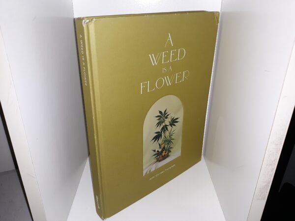 A Weed is a Flower: Artful Cannabis Photography (2021) ~ by Broccoli