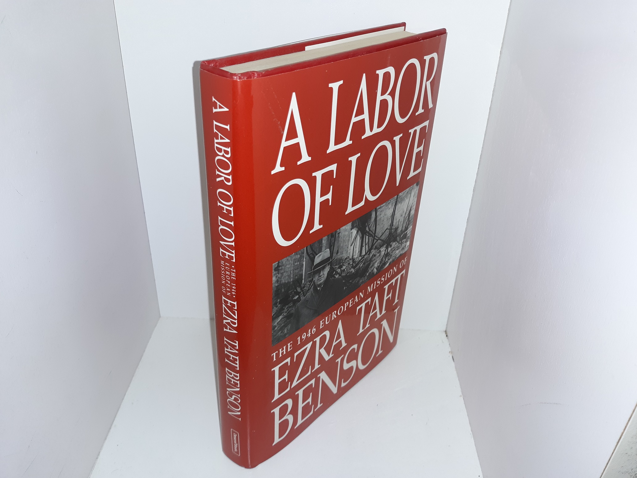 A Labor of Love: The 1946 European Mission of Ezra Taft Benson (Signed) (1989) ~ by Ezra Taft Benson