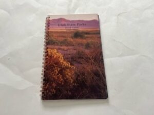 2007- Utah State Parks:field Guide 2006-2007