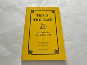 1989- This is the Place: A Guide to Salt Lake City- Terrell Dougan with Josephine Rose 1989-1990 edition -Signed and inscribed