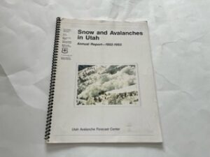 1993- Snow and Avalanches in Utah- Annual Report 1992-1993- Utah Avalanche Forecast Center