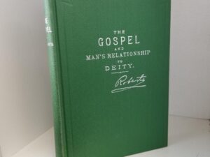 1950 — The Gospel and Man’s Relationship to Deity — B. H. Roberts — Signed by Elder Royden G. Derrick [Seventy General Authority]