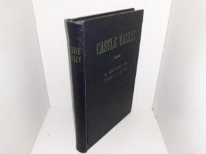 Castle Valley: A History of Emery County (1949) ~ Compiled by Mrs. Stella McElprang