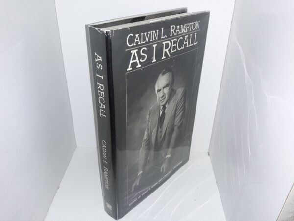 As I Recall (Signed by Governor Rampton) (1990) ~ by Calvin L. Rampton, Edited by Floyd A. O'Neil, and Gregory C. Thompson