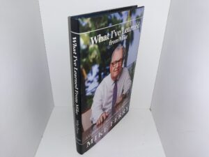 What I’ve Learned from Mike: A Collection of Secrets from 12 Superstars: Vol. 1 (Signed) (2017) ~ by Mike Ferry