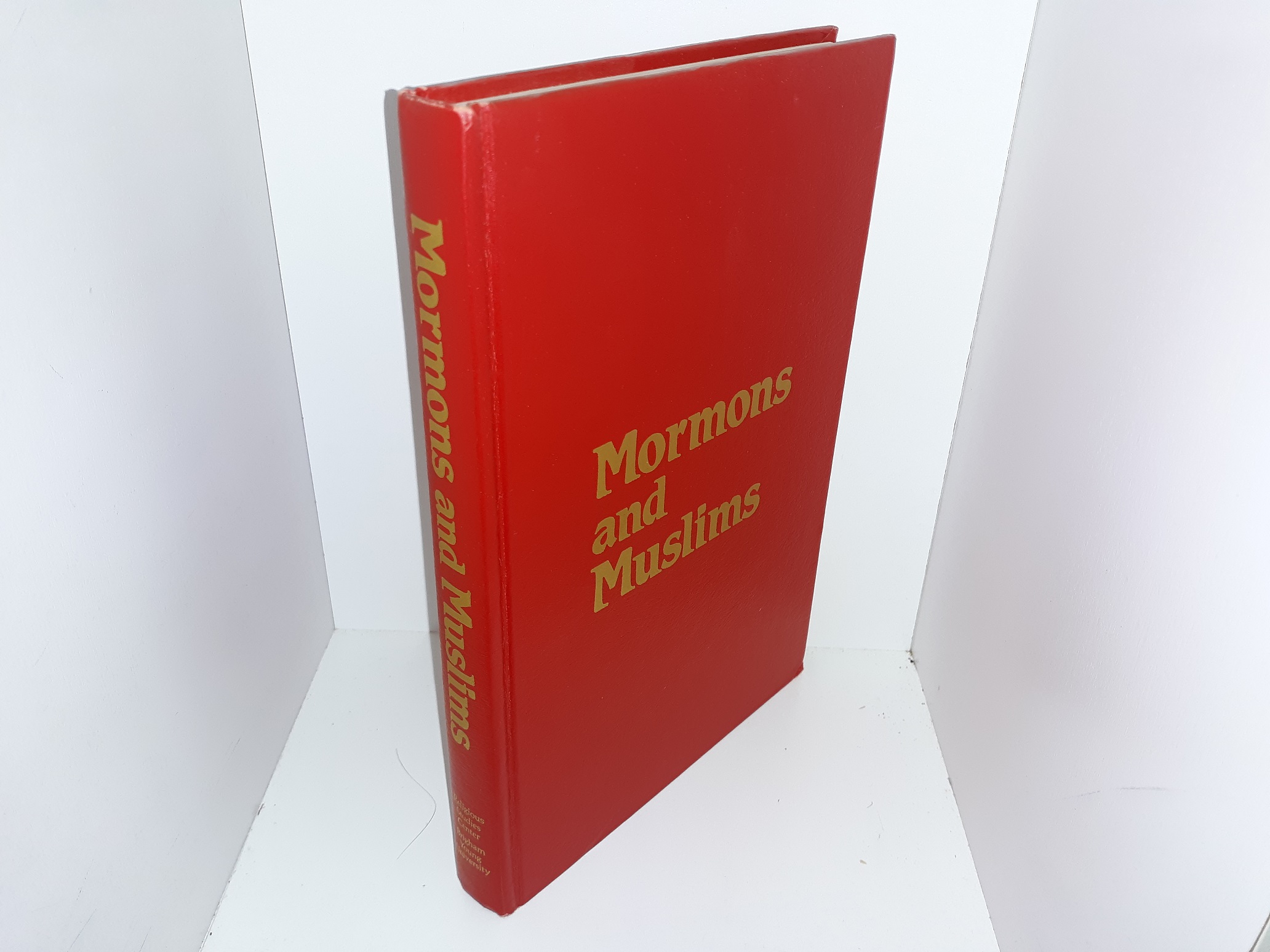 Mormons and Muslims (Vol. 8 in the Religious Studies Monograph Series (1983) ~ Edited with an Introduction by Spencer J. Palmer