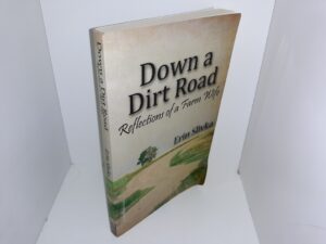 Down a Dirt Road: Reflections of a Farm Wife (2010) ~ by Erin Slivka