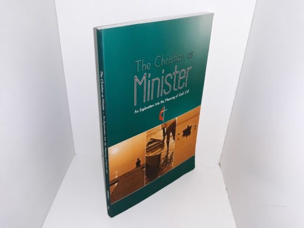 The Christian as Minister: An Exploration Into the Meaning of God's Call (2013) ~ Edited by Meg Lassiat