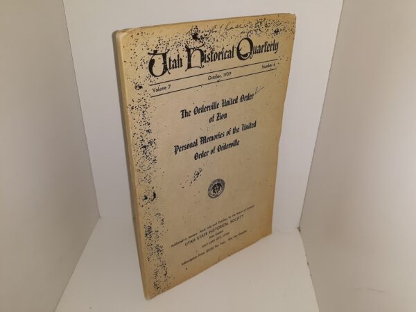 Utah Historical Quarterly: Vol. 7, No. 4, October, 1939 -- The Orderville Order of Zion / Personal Memories of the United Order in Orderville