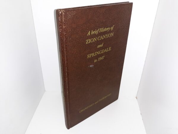 A Brief History of Zion Canyon and Springdale to 1947 (1972) ~ by Nancy C. Crawford, and Merwin G. Fairbanks