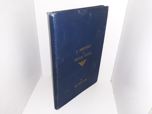 A History of Moab, Utah (1937) ~ by Faun McConkie Tanner