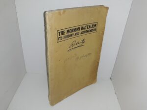 The Mormon Battalion: Its History and Achievements (1919) ~ by B. H. Roberts