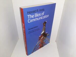 The Bias of Communication (2nd Edition) (2006) ~ by Harold A. Innis