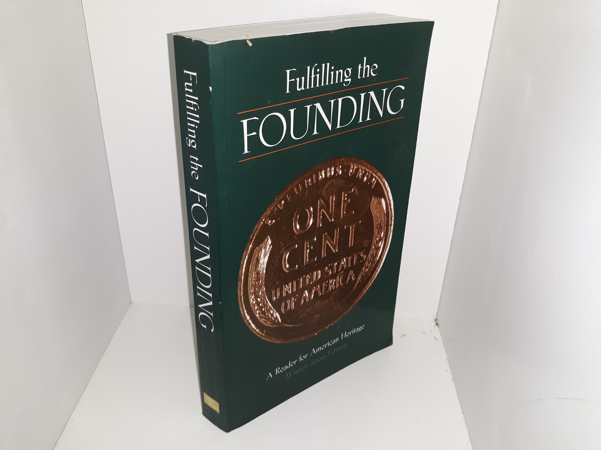 Fulfilling the Founding: A Reader for American Heritage (Winter 2000 Edition) (2000) ~ Edited by Gary Daynes