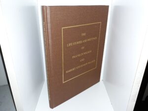 The Life Stories and writings of Franklin Walker and Harriet Stevenson Walker (1991) ~ Compiled and Edited by Reed L. Walker, and Published by Theodore D. Walker