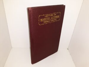 Lecture on Martin Luther (Signed by President Heber J. Grant) (1926) ~ by Thomas Carlyle