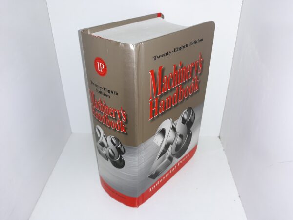 Machinery's Handbook 28 (28th Edition) (2008) ~ by Erik Oberg, Franklin D. Jones, Holbrook L. Horton, and Henry H. Ryffel